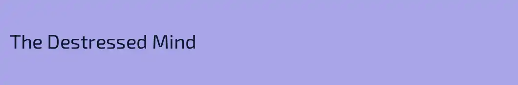 The Destressed Mind